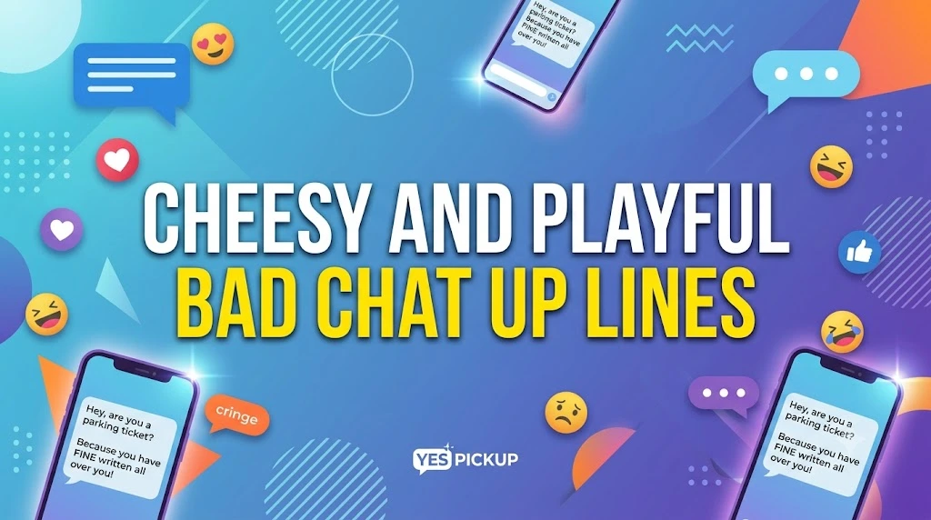 Cheesy and Playful Bad Chat Up Lines